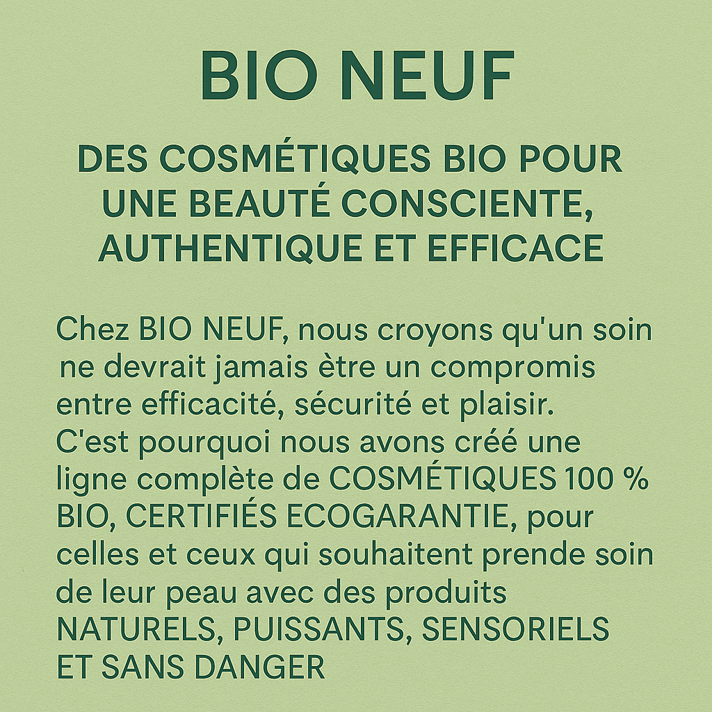 BIO NEUF -COSMETIQUE100 % BIO BELGES